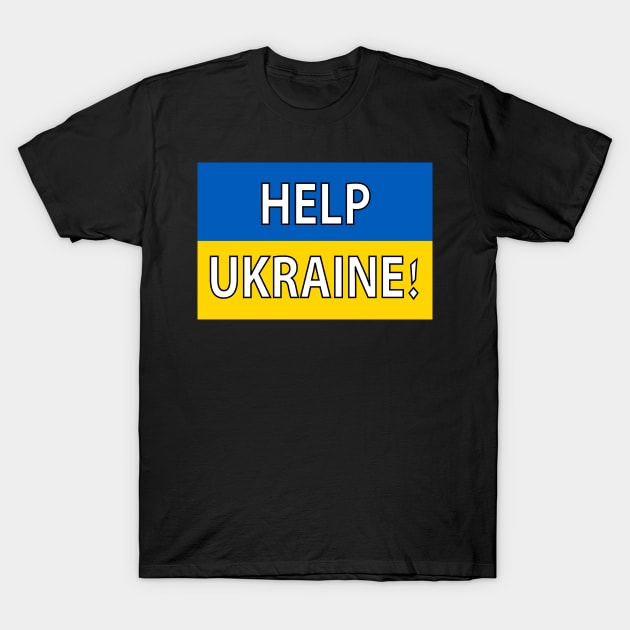 Help Ukraine T-Shirt by Wickedcartoons